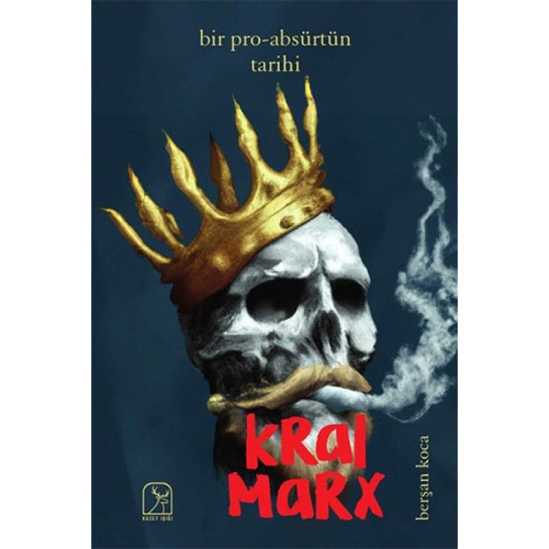 Bir Pro - absürtün Tarihi: Kral Marx Bir Pro - absürtün Tarihi: Kral Marx