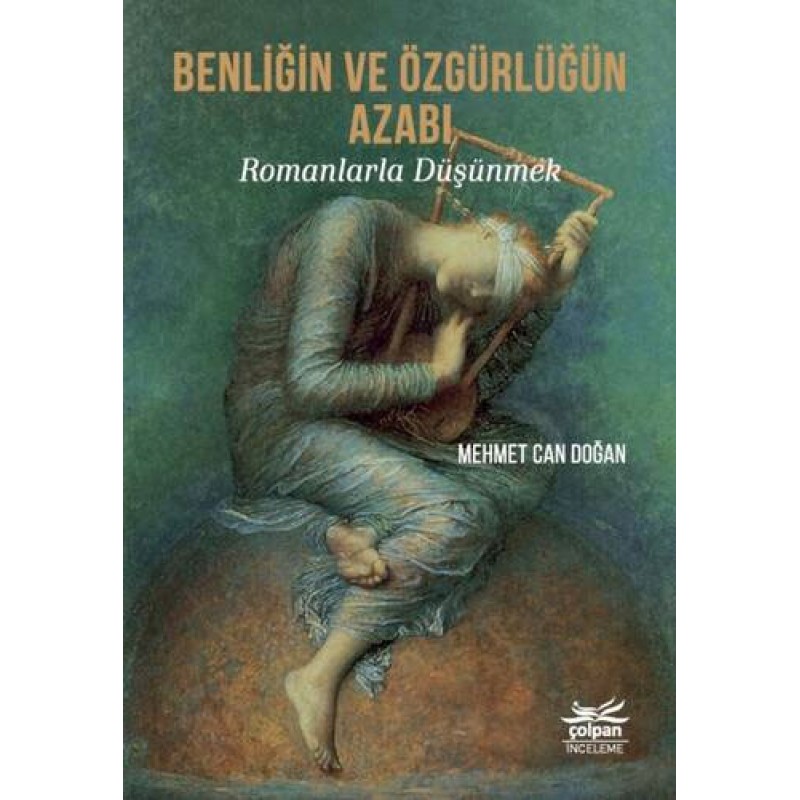 Benliğin ve Özgürlüğün Azabı Benliğin ve Özgürlüğün Azabı