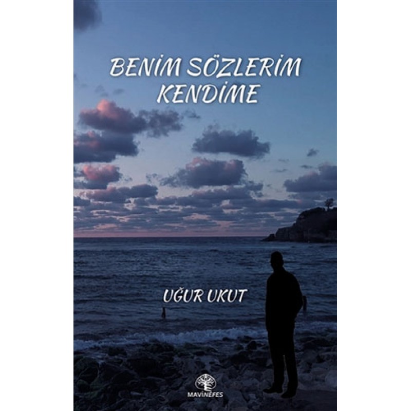 Benim Sözlerim Kendime Benim Sözlerim Kendime