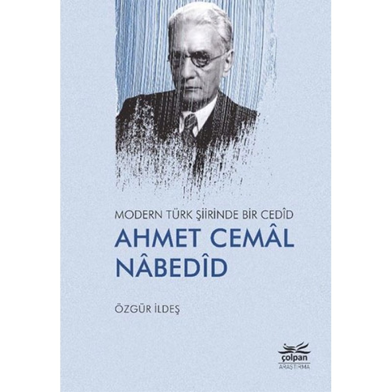 Modern Türk Şiirinde Bir Cedid: Ahmet Cemal Nabedid