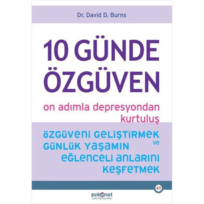 10 Günde Özgüven - On Adımla Depresyondan Kurtuluş 10 Günde Özgüven - On Adımla Depresyondan Kurtuluş