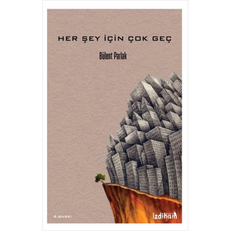 Her Şey İçin Çok Geç Her Şey İçin Çok Geç