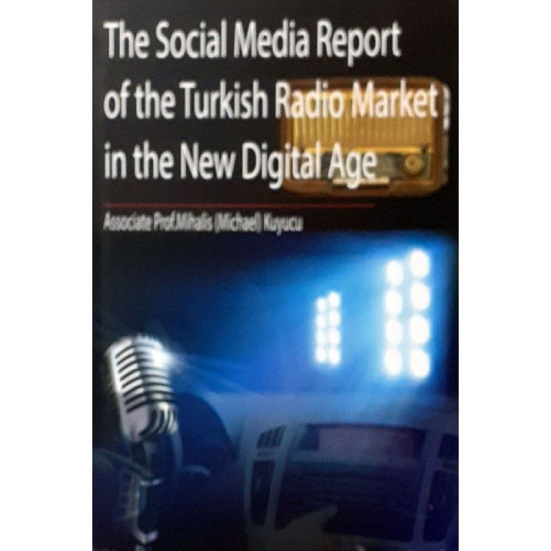 The Social Media Report of the Turkish Radio Market in the New Digital Age