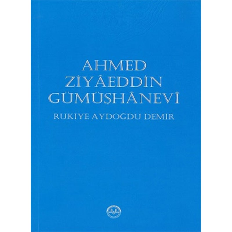 Ahmed Ziyaeddin Gümüşhanevi Ahmed Ziyaeddin Gümüşhanevi