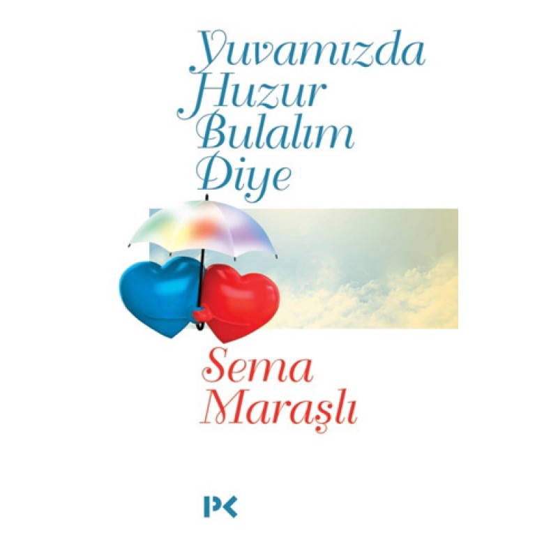Yuvamızda Huzur Bulalım Diye Yuvamızda Huzur Bulalım Diye