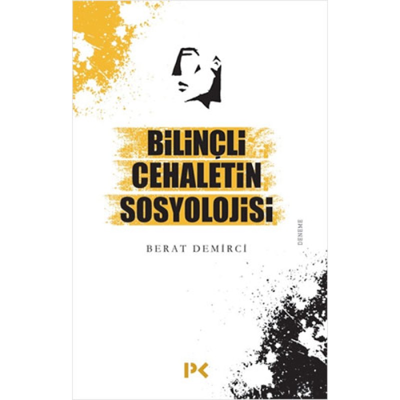 Bilinçli Cehaletin Sosyolojisi Bilinçli Cehaletin Sosyolojisi