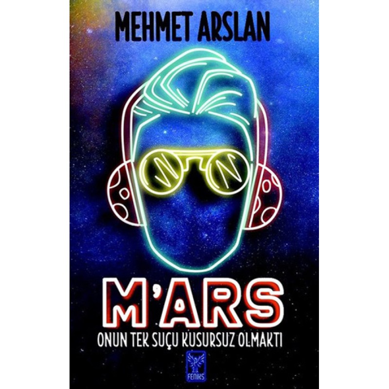 M'ars-Onun Tek Suçu Kusursuz Olmaktı M'ars-Onun Tek Suçu Kusursuz Olmaktı
