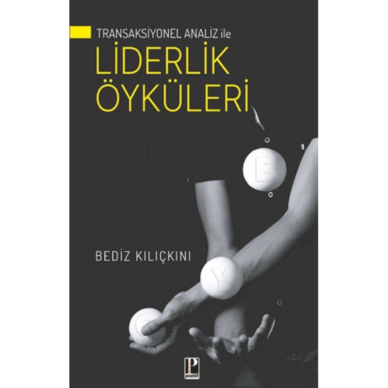Transaksiyonel Analiz İle Liderlik Öyküleri Transaksiyonel Analiz İle Liderlik Öyküleri