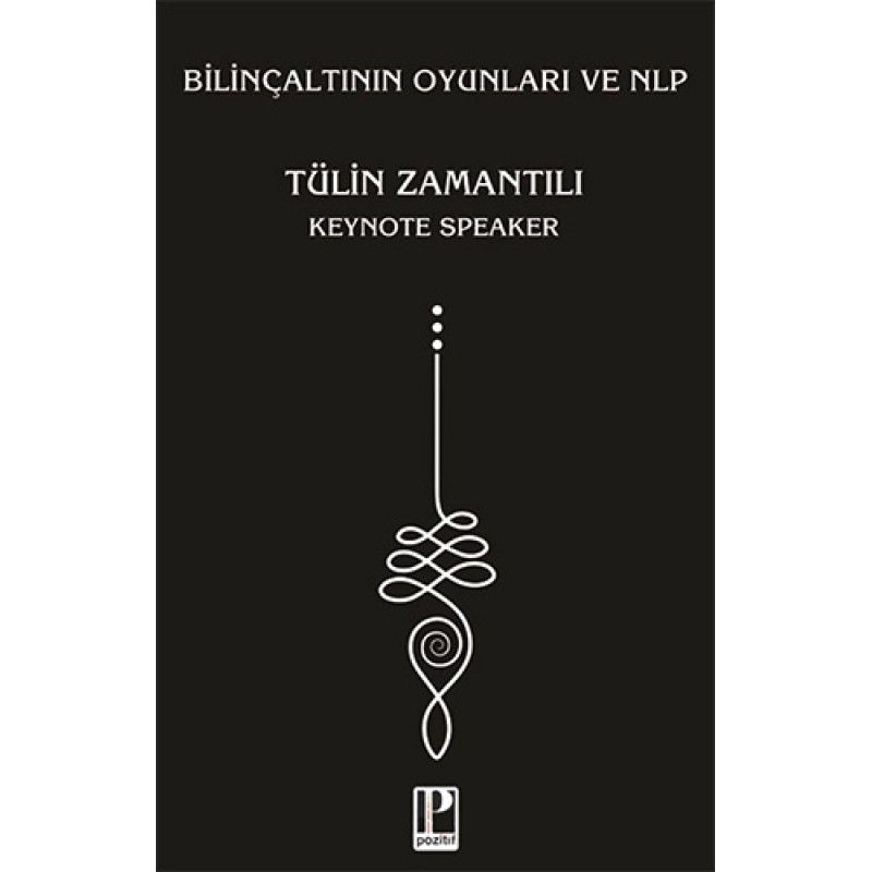 Bilinçaltının Oyunları ve NLP Bilinçaltının Oyunları ve NLP
