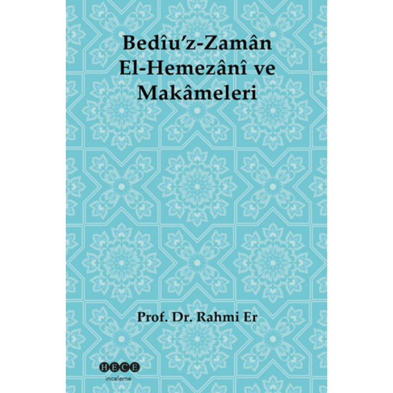 Bediu'z-Zaman El-Hemezani ve Makameleri Bediu'z-Zaman El-Hemezani ve Makameleri