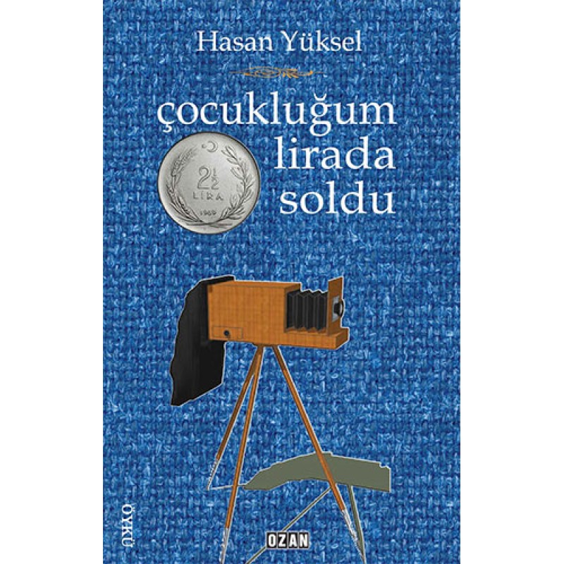 Çocukluğum İki Buçuk Lirada Soldu Çocukluğum İki Buçuk Lirada Soldu