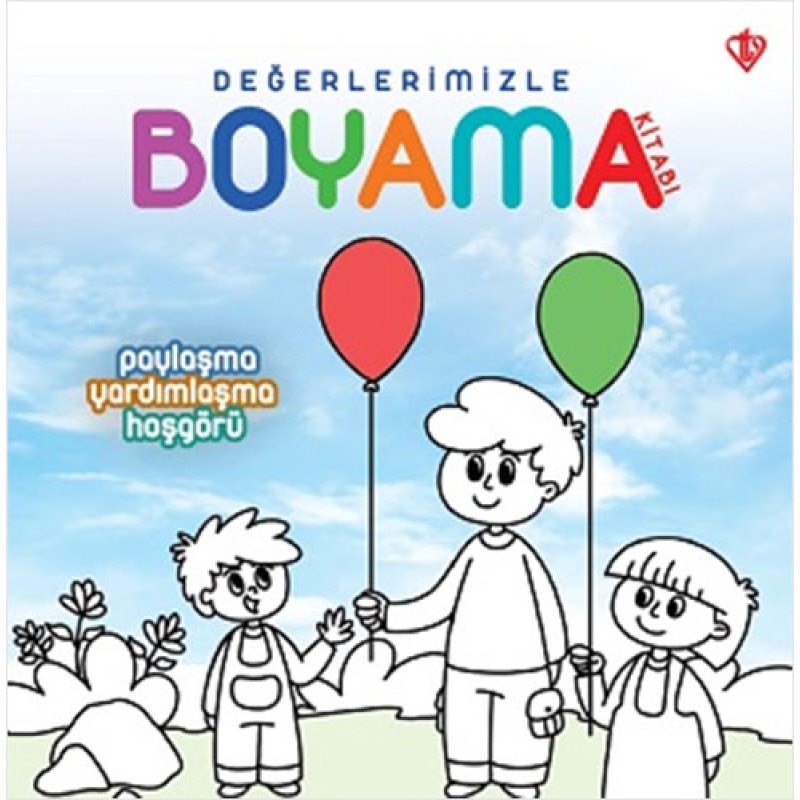 Değerlerimizle Boyama Kitabı - Paylaşma Yardımlaşma Hoşgörü