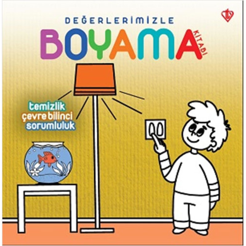 Değerlerimizle Boyama Kitabı - Temizlik Çevre Bilinci Sorumluluk Değerlerimizle Boyama Kitabı - Temizlik Çevre Bilinci Sorumluluk