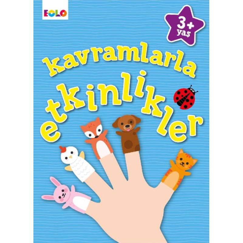 Kavramlarla Etkinlikler +3 Yaş Kavramlarla Etkinlikler +3 Yaş