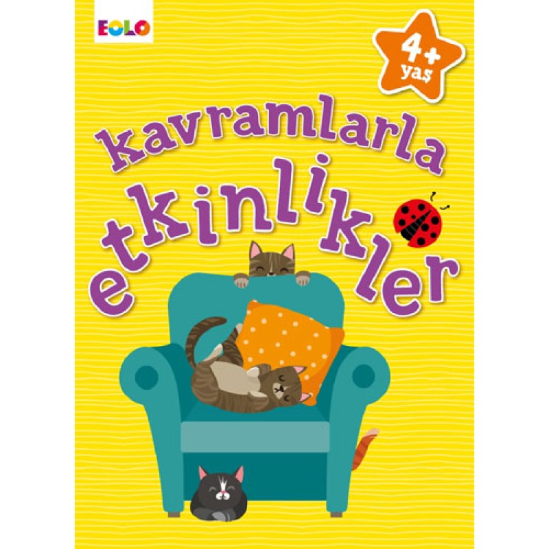 4+ Yaş Kavramlarla Etkinlikler 4+ Yaş Kavramlarla Etkinlikler