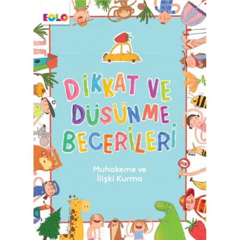 Dikkat ve Düşünme Becerileri - Muhakeme ve İlişki Kurma Dikkat ve Düşünme Becerileri - Muhakeme ve İlişki Kurma