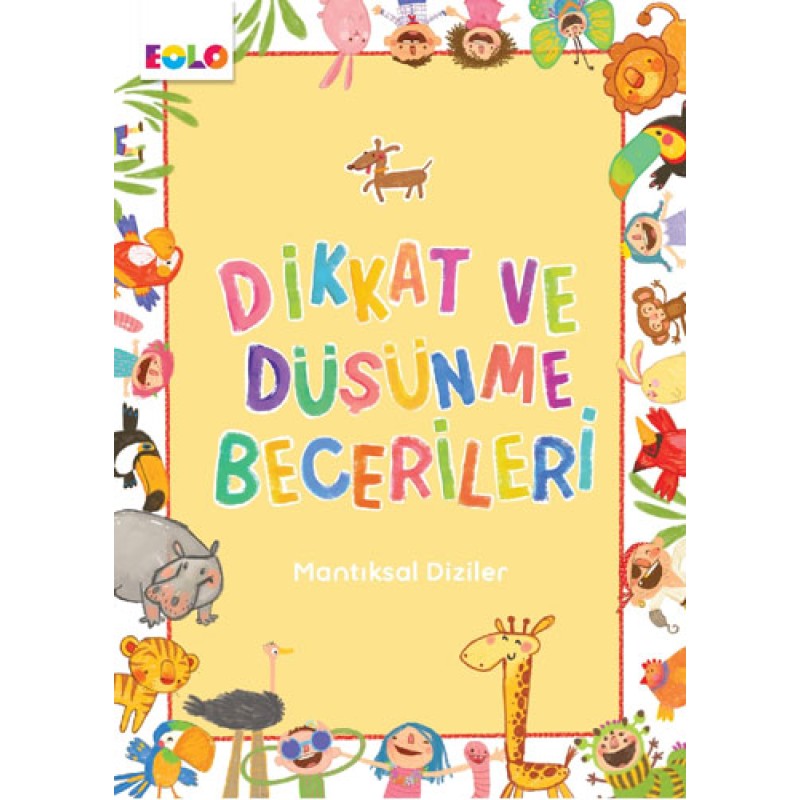Dikkat ve Düşünme Becerileri - Mantıksal Diziler Dikkat ve Düşünme Becerileri - Mantıksal Diziler