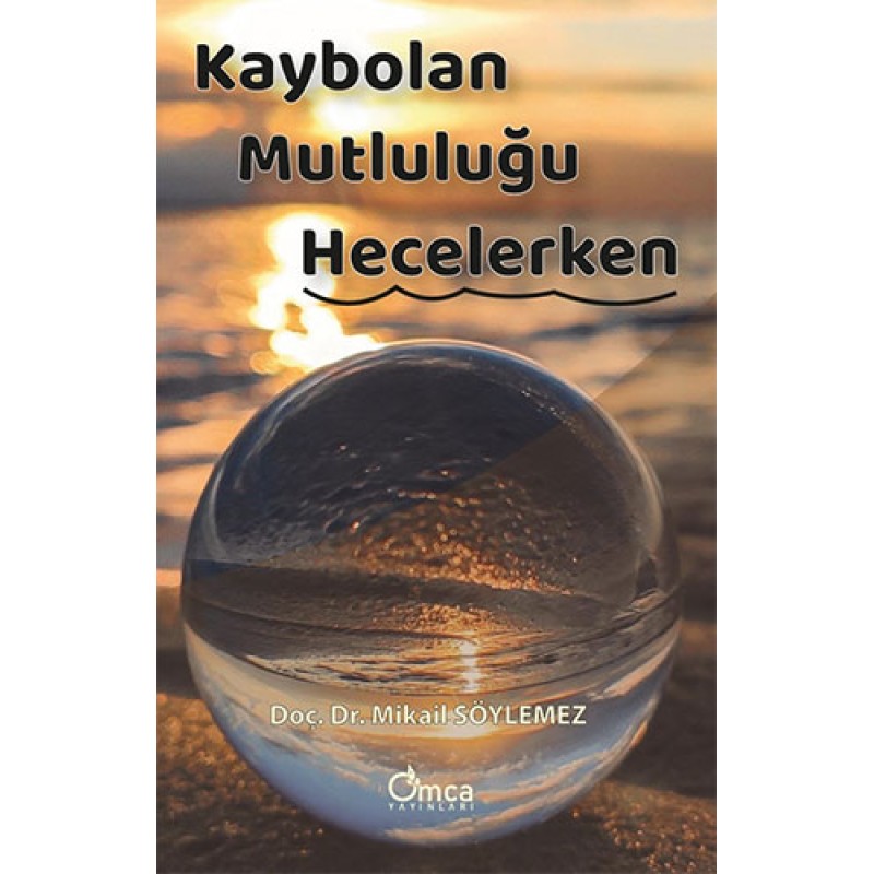 Kaybolan Mutluluğu Hecelerken