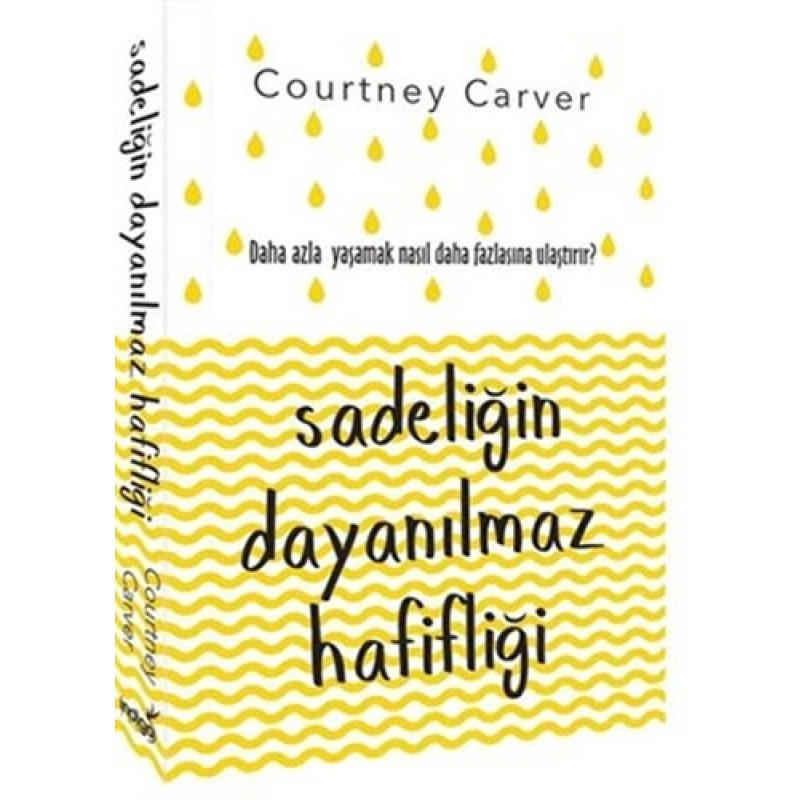 Sadeliğin Dayanılmaz Hafifliği Sadeliğin Dayanılmaz Hafifliği