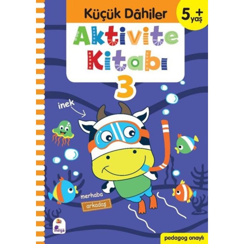 Aktivite Kitabı 3 - Küçük Dahiler 5+Yaş Aktivite Kitabı 3 - Küçük Dahiler 5+Yaş