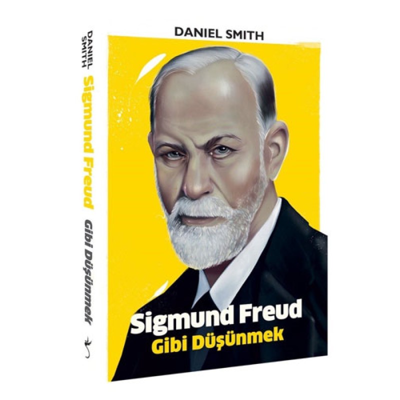 Sigmund Freud Gibi Düşünmek Sigmund Freud Gibi Düşünmek