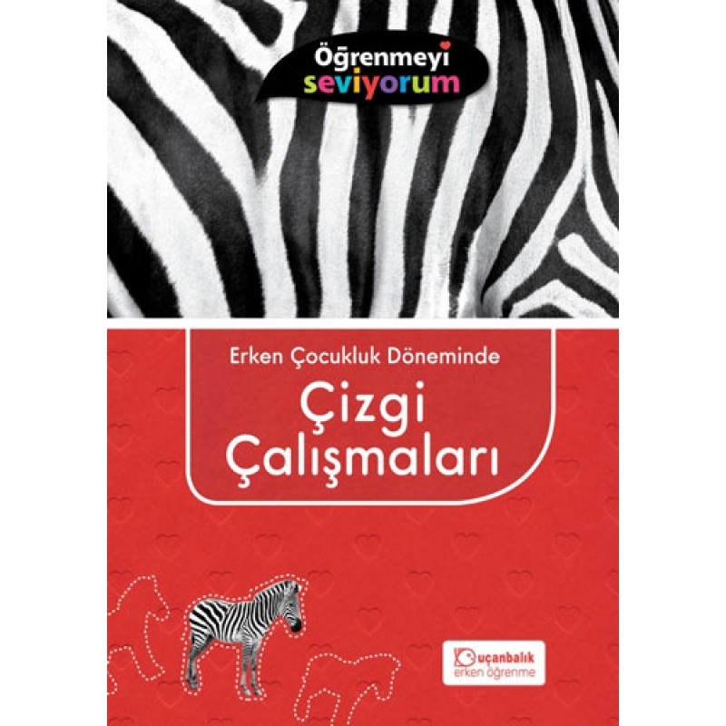 Öğrenmeyi Seviyorum - Erken Çocukluk Döneminde Çizgi Çalışmaları