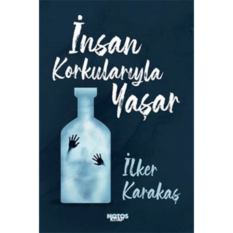 İnsan Korkularıyla Yaşar İnsan Korkularıyla Yaşar