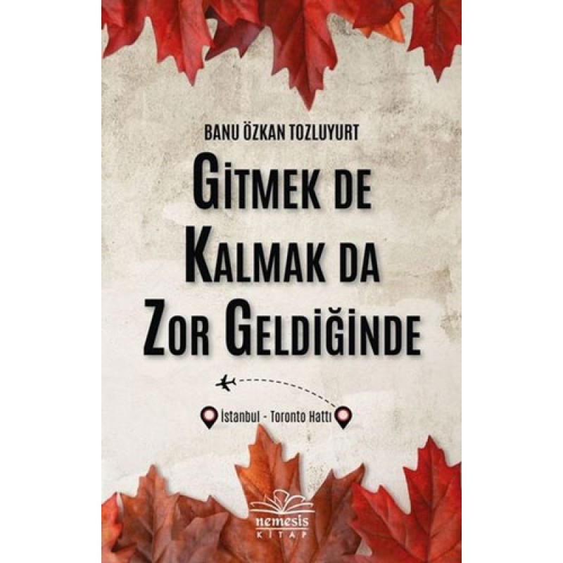 Gitmek de Kalmak da Zor Geldiğinde Gitmek de Kalmak da Zor Geldiğinde