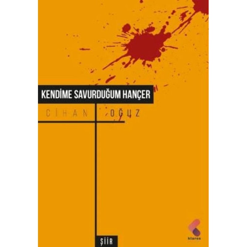 Kendime Savurduğum Hançer