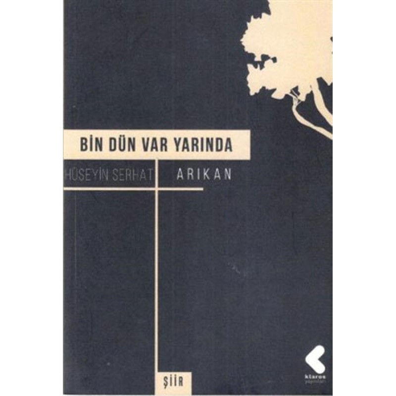 Bin Dün Var Yarında Bin Dün Var Yarında