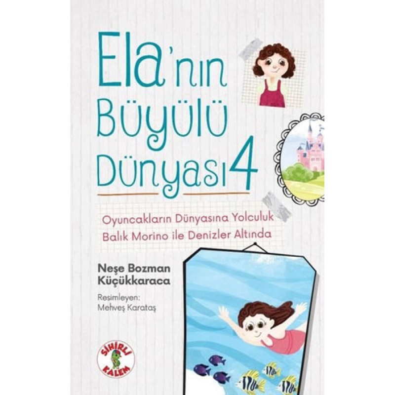 Ela'nın Büyülü Dünyası 4 Ela'nın Büyülü Dünyası 4