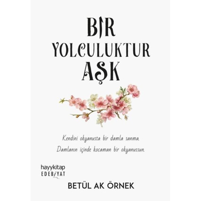 Bir Yolculuktur Aşk Bir Yolculuktur Aşk