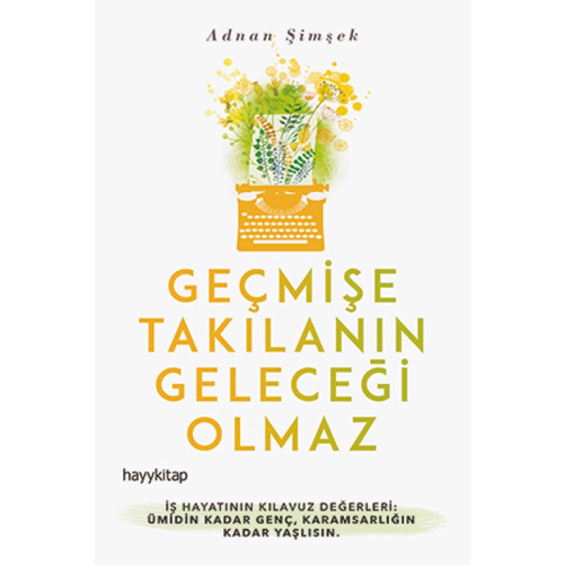 Geçmişe Takılanın Geleceği Olmaz Geçmişe Takılanın Geleceği Olmaz