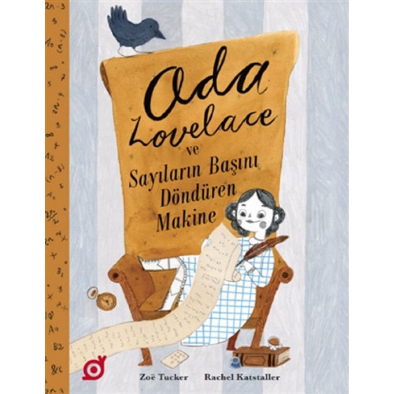 Ada Lovelace ve Sayıların Başını Döndüren Makine Ada Lovelace ve Sayıların Başını Döndüren Makine