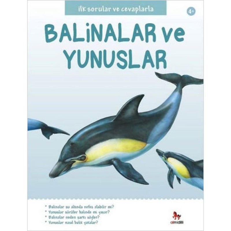 İlk Sorular ve Cevaplarla: Balinalar ve Yunuslar İlk Sorular ve Cevaplarla: Balinalar ve Yunuslar