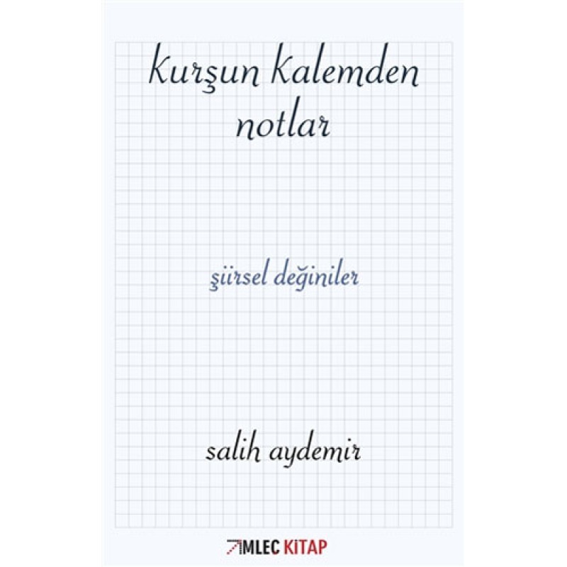 Kurşun Kalemden Notlar Kurşun Kalemden Notlar
