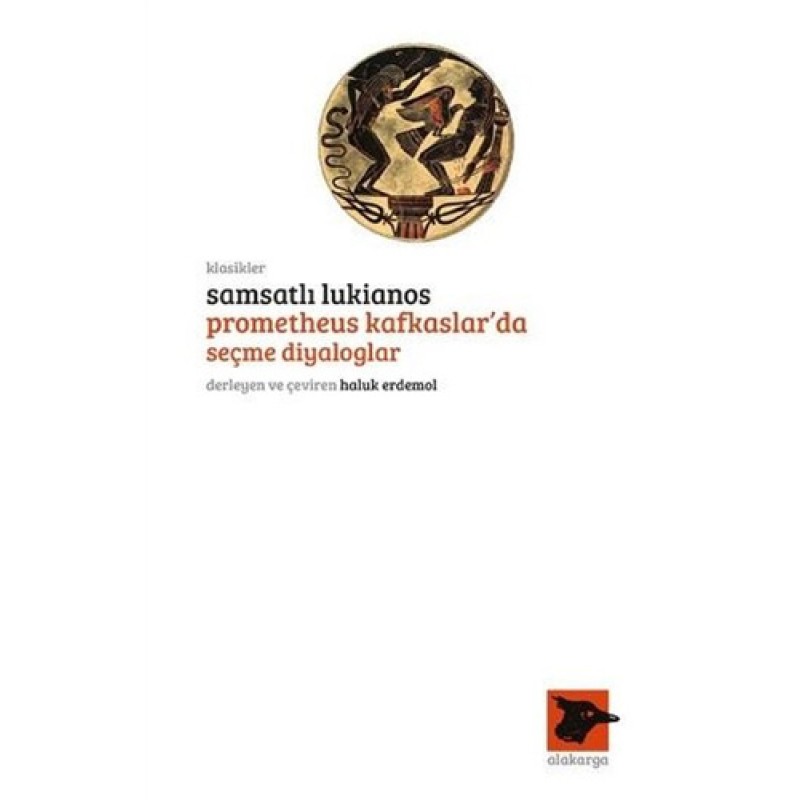 Samsatlı Lukianos Prometheus Kafkaslarda Seçme Diyaloglar Samsatlı Lukianos Prometheus Kafkaslarda Seçme Diyaloglar