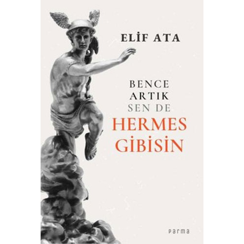 Bence Artık Sen de Hermes Gibisin Bence Artık Sen de Hermes Gibisin