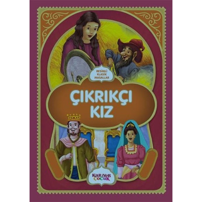 Resimli Klasik Masallar - Çıkrıkçı Kız Resimli Klasik Masallar - Çıkrıkçı Kız