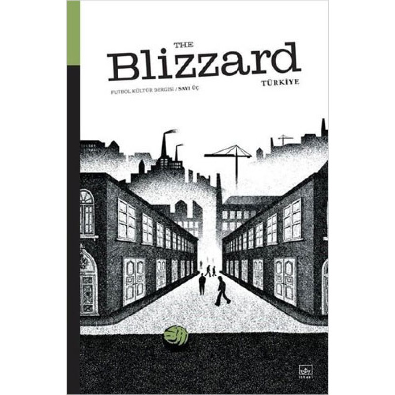 Blizzard Futbol Kültür Dergisi Sayı: 3 Blizzard Futbol Kültür Dergisi Sayı: 3