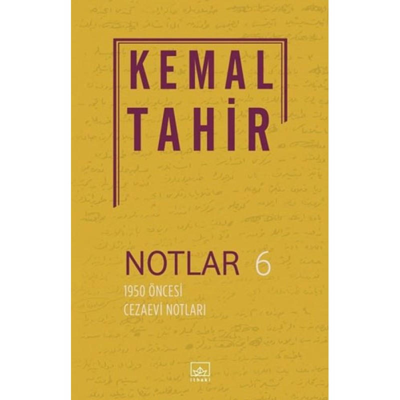 Notlar 6 - 1950 Öncesi Cezaevi Notları Notlar 6 - 1950 Öncesi Cezaevi Notları