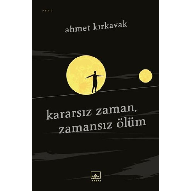 Kararsız Zaman, Zamansız Ölüm Kararsız Zaman, Zamansız Ölüm