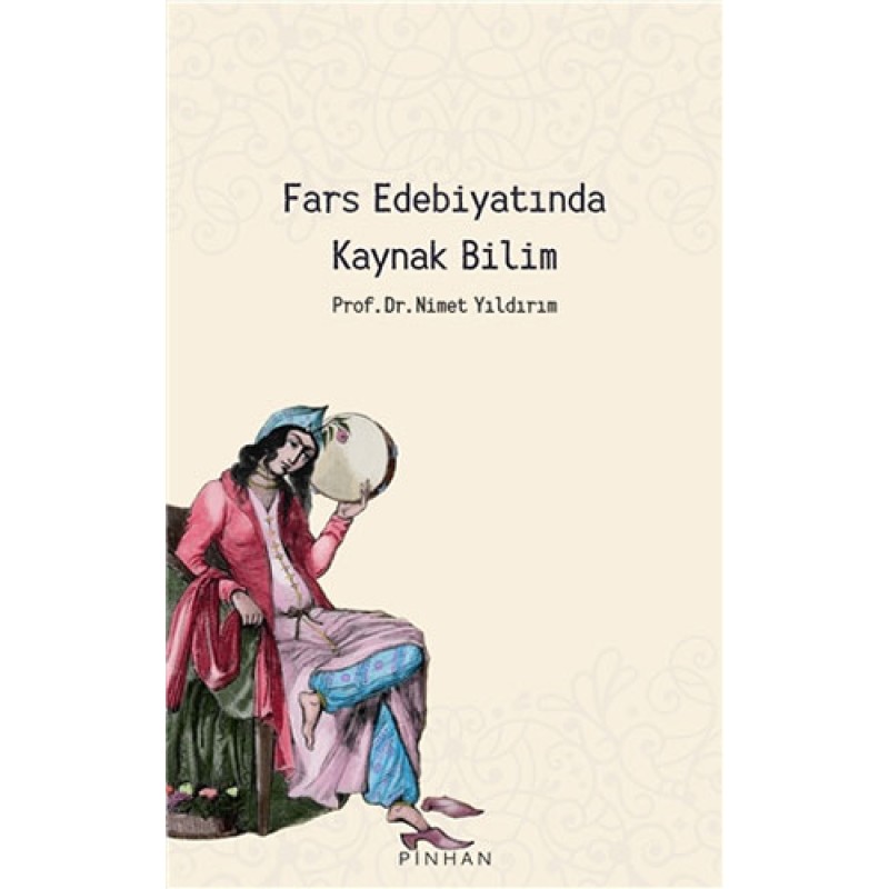 Fars Edebiyatında Kaynak Bilim Fars Edebiyatında Kaynak Bilim