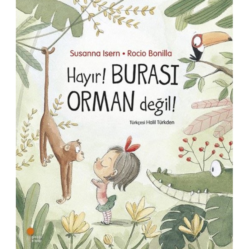 Hayır! Burası Orman Değil! Hayır! Burası Orman Değil!