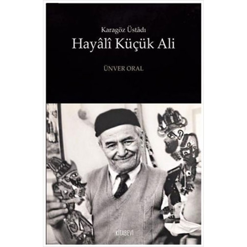 Hayali Küçük Ali: Karagöz Üstadı Hayali Küçük Ali: Karagöz Üstadı