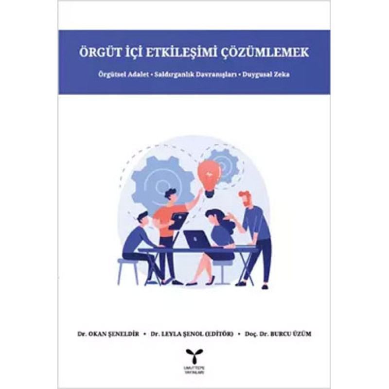 Örgüt İçi Etkileşimi Çözümlemek Örgüt İçi Etkileşimi Çözümlemek