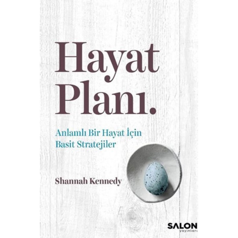 Hayat Planı - Anlamlı Bir Hayat İçin Basit Stratejiler