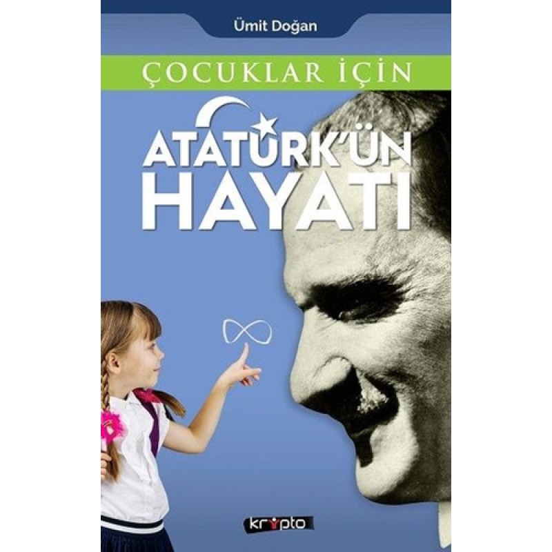 Çocuklar İçin - Atatürk'ün Hayatı Çocuklar İçin - Atatürk'ün Hayatı
