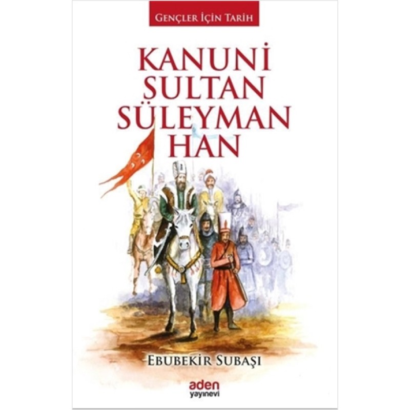 Kanuni Sultan Süleyman Han (Ciltli) Kanuni Sultan Süleyman Han (Ciltli)