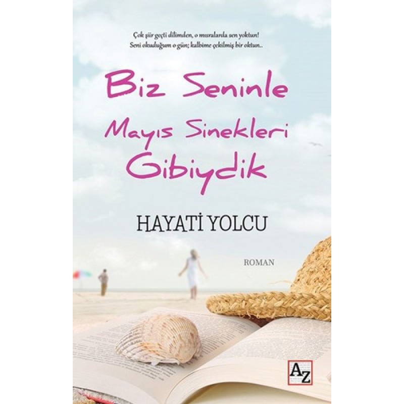 Biz Seninle Mayıs Sinekleri Gibiydik Biz Seninle Mayıs Sinekleri Gibiydik